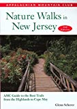 Nature Walks in New Jersey, 2nd: AMC Guide to the Best Trails from the Highlands to Cape May
